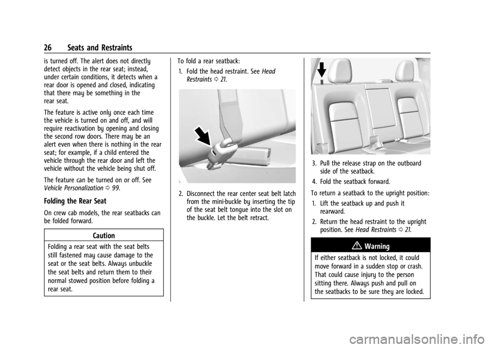 GMC CANYON 2022  Owners Manual GMC Canyon/Canyon Denali Owner Manual (GMNA-Localizing-U.S./Canada-
15275607) - 2022 - CRC - 11/2/21
26 Seats and Restraints
is turned off. The alert does not directly
detect objects in the rear seat;