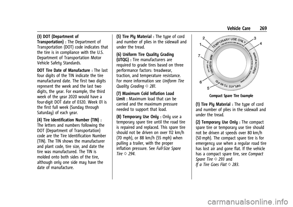 GMC CANYON 2022  Owners Manual GMC Canyon/Canyon Denali Owner Manual (GMNA-Localizing-U.S./Canada-
15275607) - 2022 - CRC - 11/2/21
Vehicle Care 269
(3) DOT (Department of
Transportation)
:The Department of
Transportation (DOT) cod