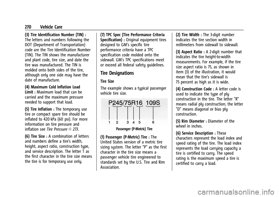 GMC CANYON 2022  Owners Manual GMC Canyon/Canyon Denali Owner Manual (GMNA-Localizing-U.S./Canada-
15275607) - 2022 - CRC - 11/2/21
270 Vehicle Care
(3) Tire Identification Number (TIN):
The letters and numbers following the
DOT (D