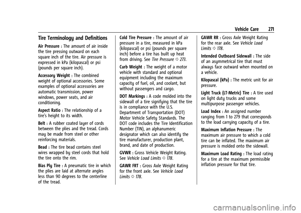 GMC CANYON 2022  Owners Manual GMC Canyon/Canyon Denali Owner Manual (GMNA-Localizing-U.S./Canada-
15275607) - 2022 - CRC - 11/2/21
Vehicle Care 271
Tire Terminology and Definitions
Air Pressure:The amount of air inside
the tire pr