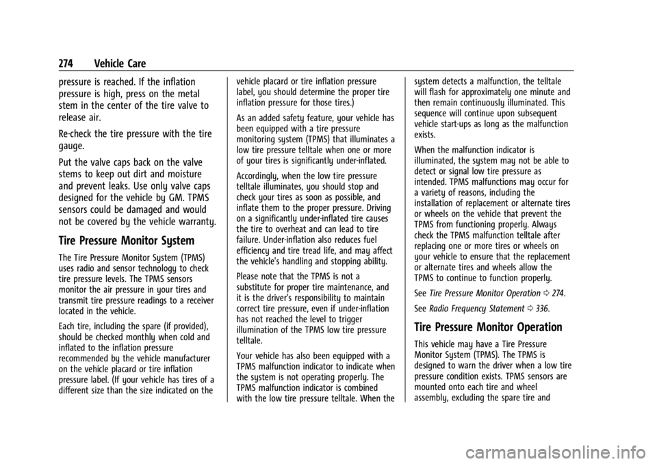GMC CANYON 2022  Owners Manual GMC Canyon/Canyon Denali Owner Manual (GMNA-Localizing-U.S./Canada-
15275607) - 2022 - CRC - 11/2/21
274 Vehicle Care
pressure is reached. If the inflation
pressure is high, press on the metal
stem in