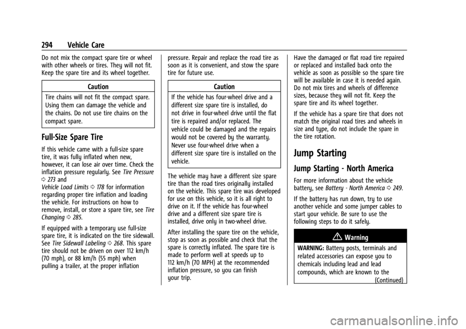GMC CANYON 2022  Owners Manual GMC Canyon/Canyon Denali Owner Manual (GMNA-Localizing-U.S./Canada-
15275607) - 2022 - CRC - 11/2/21
294 Vehicle Care
Do not mix the compact spare tire or wheel
with other wheels or tires. They will n
