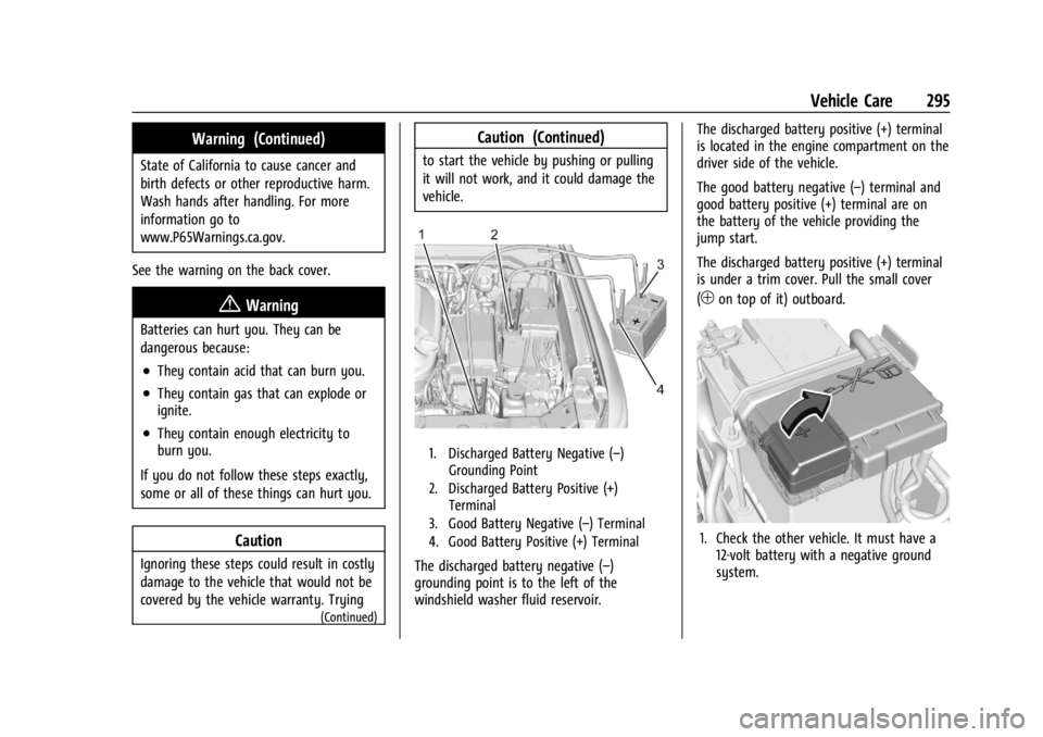 GMC CANYON 2022  Owners Manual GMC Canyon/Canyon Denali Owner Manual (GMNA-Localizing-U.S./Canada-
15275607) - 2022 - CRC - 11/2/21
Vehicle Care 295
Warning (Continued)
State of California to cause cancer and
birth defects or other