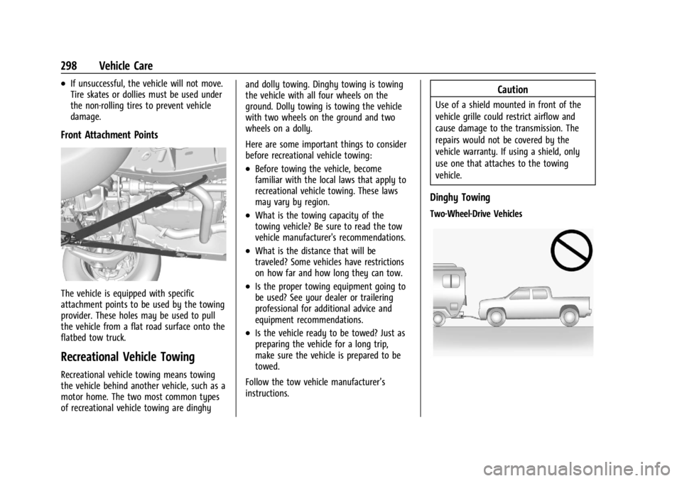 GMC CANYON 2022  Owners Manual GMC Canyon/Canyon Denali Owner Manual (GMNA-Localizing-U.S./Canada-
15275607) - 2022 - CRC - 11/2/21
298 Vehicle Care
.If unsuccessful, the vehicle will not move.
Tire skates or dollies must be used u