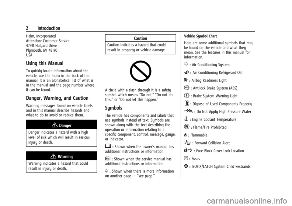 GMC CANYON 2022 Owners Manual GMC Canyon/Canyon Denali Owner Manual (GMNA-Localizing-U.S./Canada-
15275607) - 2022 - CRC - 11/2/21
2 Introduction
Helm, Incorporated
Attention: Customer Service
47911 Halyard Drive
Plymouth, MI 4817 GMC CANYON 2022 Owners Manual GMC Canyon/Canyon Denali Owner Manual (GMNA-Localizing-U.S./Canada-
15275607) - 2022 - CRC - 11/2/21
2 Introduction
Helm, Incorporated
Attention: Customer Service
47911 Halyard Drive
Plymouth, MI 4817