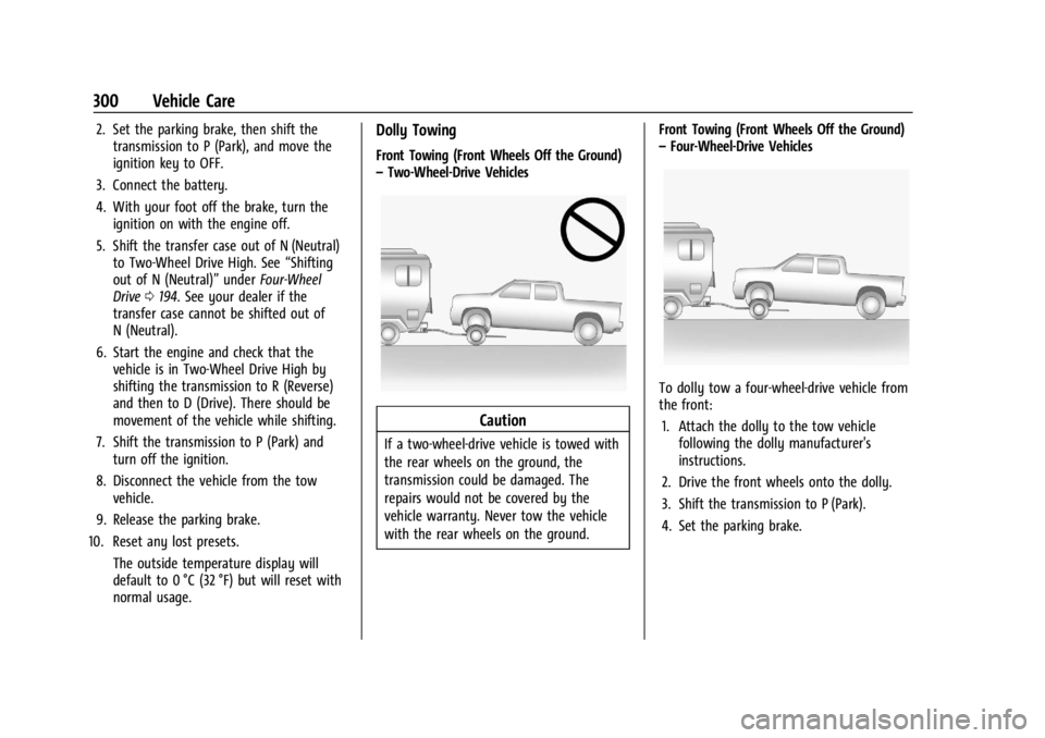 GMC CANYON 2022 Owners Manual GMC Canyon/Canyon Denali Owner Manual (GMNA-Localizing-U.S./Canada-
15275607) - 2022 - CRC - 11/2/21
300 Vehicle Care
2. Set the parking brake, then shift thetransmission to P (Park), and move the
ign GMC CANYON 2022 Owners Manual GMC Canyon/Canyon Denali Owner Manual (GMNA-Localizing-U.S./Canada-
15275607) - 2022 - CRC - 11/2/21
300 Vehicle Care
2. Set the parking brake, then shift thetransmission to P (Park), and move the
ign