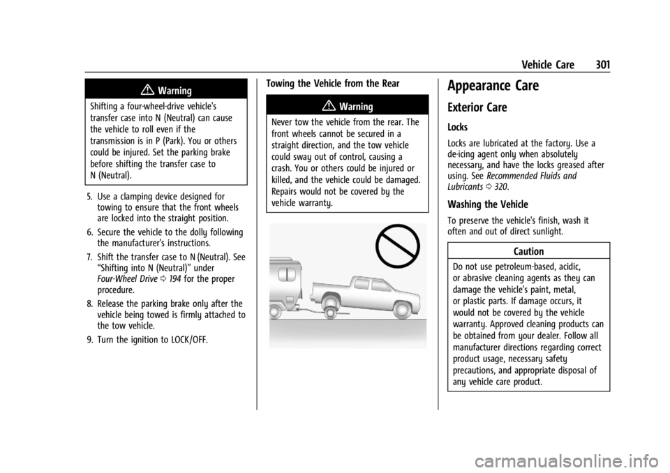 GMC CANYON 2022 Owners Manual GMC Canyon/Canyon Denali Owner Manual (GMNA-Localizing-U.S./Canada-
15275607) - 2022 - CRC - 11/2/21
Vehicle Care 301
{Warning
Shifting a four-wheel-drive vehicle's
transfer case into N (Neutral) GMC CANYON 2022 Owners Manual GMC Canyon/Canyon Denali Owner Manual (GMNA-Localizing-U.S./Canada-
15275607) - 2022 - CRC - 11/2/21
Vehicle Care 301
{Warning
Shifting a four-wheel-drive vehicle's
transfer case into N (Neutral)