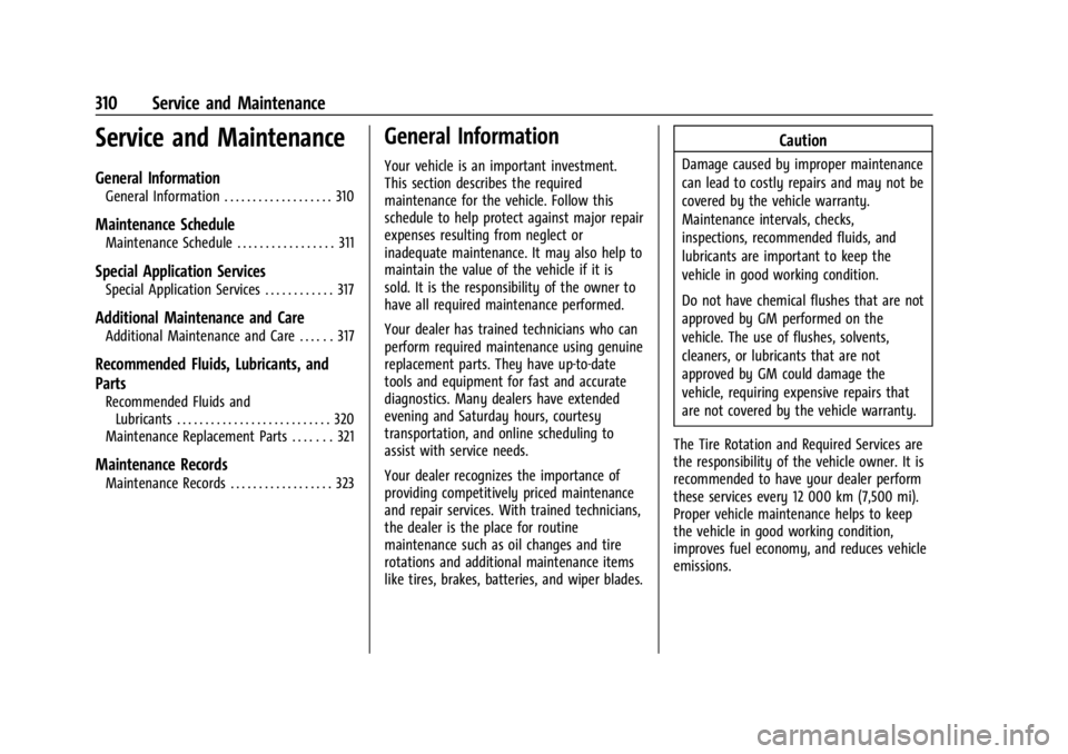 GMC CANYON 2022  Owners Manual GMC Canyon/Canyon Denali Owner Manual (GMNA-Localizing-U.S./Canada-
15275607) - 2022 - CRC - 11/2/21
310 Service and Maintenance
Service and Maintenance
General Information
General Information . . . .