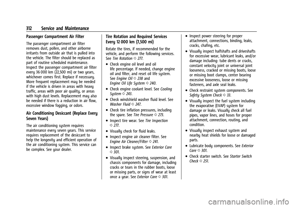 GMC CANYON 2022  Owners Manual GMC Canyon/Canyon Denali Owner Manual (GMNA-Localizing-U.S./Canada-
15275607) - 2022 - CRC - 11/2/21
312 Service and Maintenance
Passenger Compartment Air Filter
The passenger compartment air filter
r