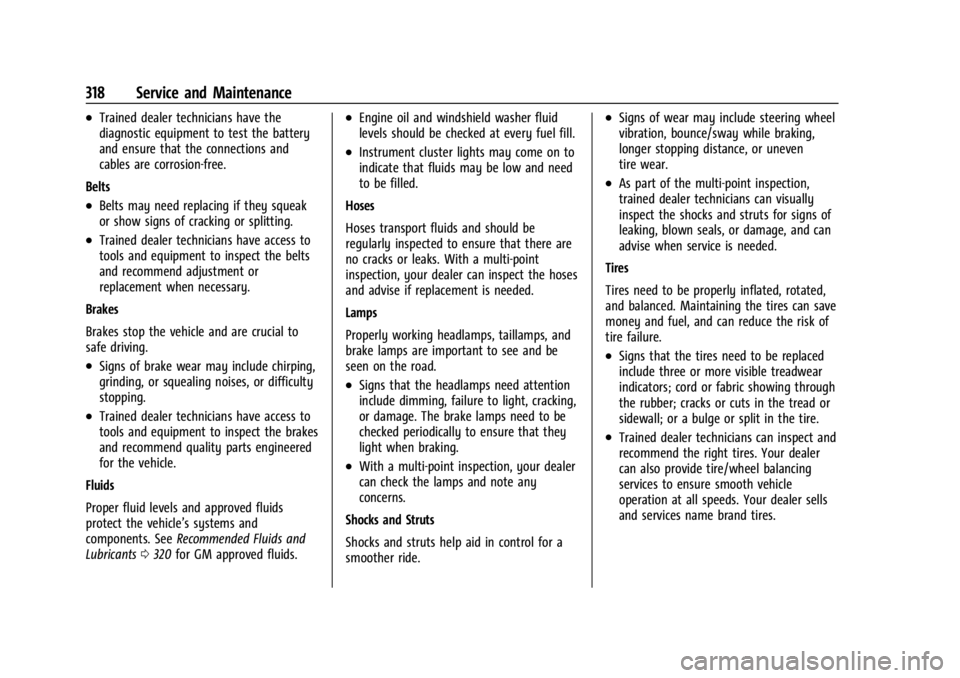 GMC CANYON 2022  Owners Manual GMC Canyon/Canyon Denali Owner Manual (GMNA-Localizing-U.S./Canada-
15275607) - 2022 - CRC - 11/2/21
318 Service and Maintenance
.Trained dealer technicians have the
diagnostic equipment to test the b