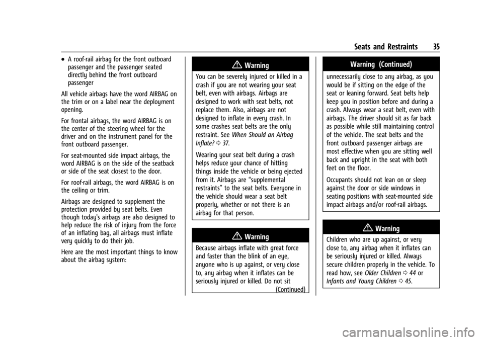 GMC CANYON 2022 Owners Guide GMC Canyon/Canyon Denali Owner Manual (GMNA-Localizing-U.S./Canada-
15275607) - 2022 - CRC - 11/2/21
Seats and Restraints 35
.A roof-rail airbag for the front outboard
passenger and the passenger seat GMC CANYON 2022 Owners Guide GMC Canyon/Canyon Denali Owner Manual (GMNA-Localizing-U.S./Canada-
15275607) - 2022 - CRC - 11/2/21
Seats and Restraints 35
.A roof-rail airbag for the front outboard
passenger and the passenger seat