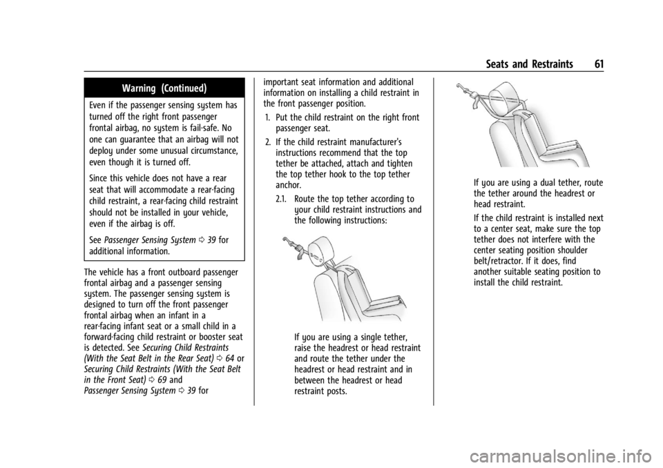 GMC CANYON 2022 Repair Manual GMC Canyon/Canyon Denali Owner Manual (GMNA-Localizing-U.S./Canada-
15275607) - 2022 - CRC - 11/2/21
Seats and Restraints 61
Warning (Continued)
Even if the passenger sensing system has
turned off the