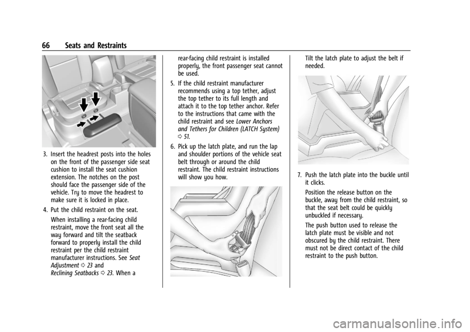 GMC CANYON 2022 Repair Manual GMC Canyon/Canyon Denali Owner Manual (GMNA-Localizing-U.S./Canada-
15275607) - 2022 - CRC - 11/2/21
66 Seats and Restraints
3. Insert the headrest posts into the holeson the front of the passenger si