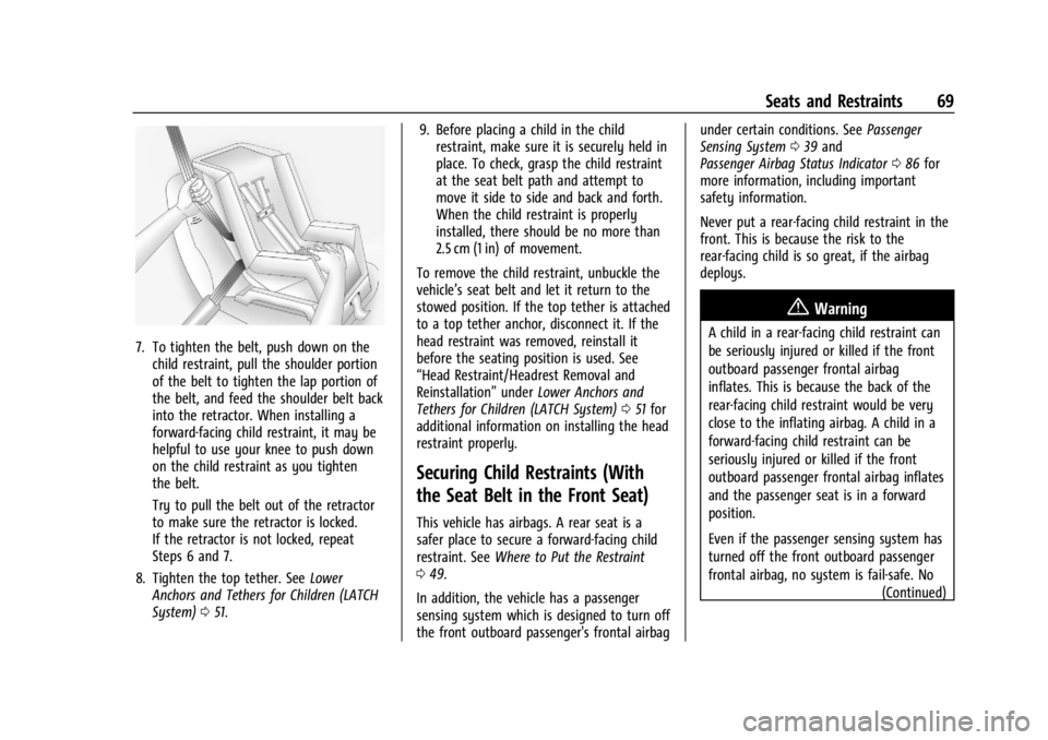 GMC CANYON 2022 Manual PDF GMC Canyon/Canyon Denali Owner Manual (GMNA-Localizing-U.S./Canada-
15275607) - 2022 - CRC - 11/2/21
Seats and Restraints 69
7. To tighten the belt, push down on thechild restraint, pull the shoulder GMC CANYON 2022 Manual PDF GMC Canyon/Canyon Denali Owner Manual (GMNA-Localizing-U.S./Canada-
15275607) - 2022 - CRC - 11/2/21
Seats and Restraints 69
7. To tighten the belt, push down on thechild restraint, pull the shoulder