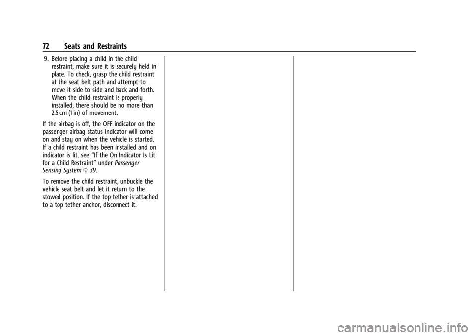 GMC CANYON 2022 Manual PDF GMC Canyon/Canyon Denali Owner Manual (GMNA-Localizing-U.S./Canada-
15275607) - 2022 - CRC - 11/2/21
72 Seats and Restraints
9. Before placing a child in the childrestraint, make sure it is securely h GMC CANYON 2022 Manual PDF GMC Canyon/Canyon Denali Owner Manual (GMNA-Localizing-U.S./Canada-
15275607) - 2022 - CRC - 11/2/21
72 Seats and Restraints
9. Before placing a child in the childrestraint, make sure it is securely h