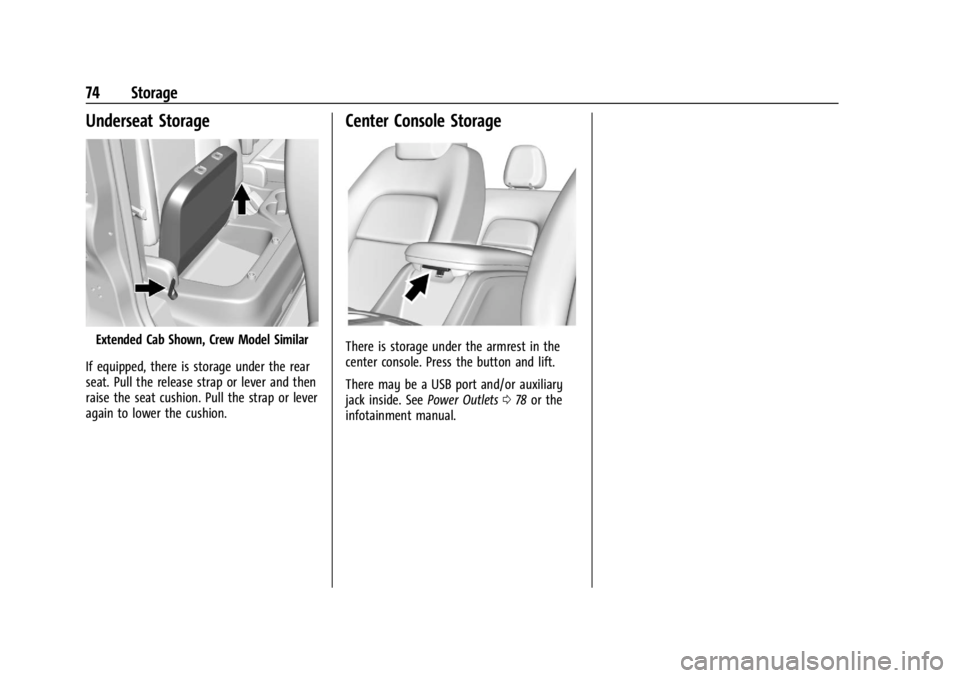 GMC CANYON 2022 Manual PDF GMC Canyon/Canyon Denali Owner Manual (GMNA-Localizing-U.S./Canada-
15275607) - 2022 - CRC - 11/2/21
74 Storage
Underseat Storage
Extended Cab Shown, Crew Model Similar
If equipped, there is storage u GMC CANYON 2022 Manual PDF GMC Canyon/Canyon Denali Owner Manual (GMNA-Localizing-U.S./Canada-
15275607) - 2022 - CRC - 11/2/21
74 Storage
Underseat Storage
Extended Cab Shown, Crew Model Similar
If equipped, there is storage u