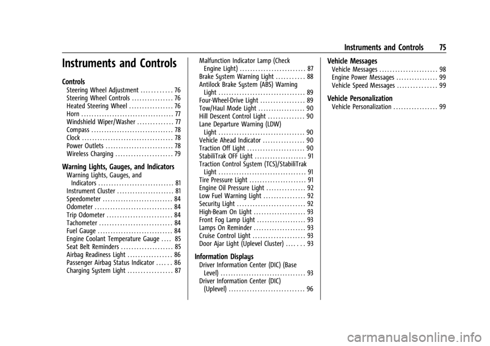 GMC CANYON 2022 Manual PDF GMC Canyon/Canyon Denali Owner Manual (GMNA-Localizing-U.S./Canada-
15275607) - 2022 - CRC - 11/2/21
Instruments and Controls 75
Instruments and Controls
Controls
Steering Wheel Adjustment . . . . . . GMC CANYON 2022 Manual PDF GMC Canyon/Canyon Denali Owner Manual (GMNA-Localizing-U.S./Canada-
15275607) - 2022 - CRC - 11/2/21
Instruments and Controls 75
Instruments and Controls
Controls
Steering Wheel Adjustment . . . . . .