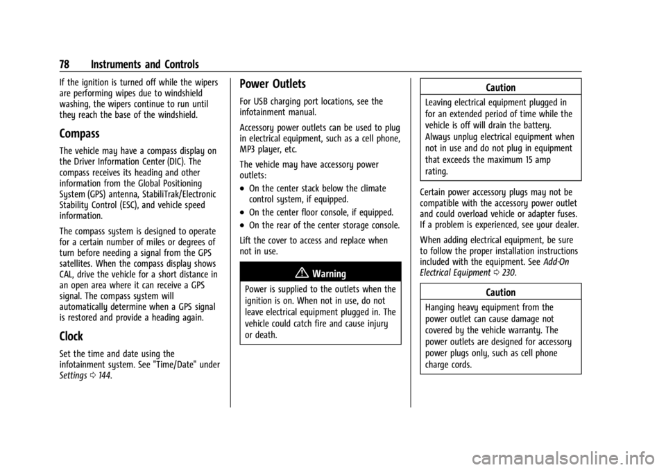 GMC CANYON 2022  Owners Manual GMC Canyon/Canyon Denali Owner Manual (GMNA-Localizing-U.S./Canada-
15275607) - 2022 - CRC - 11/2/21
78 Instruments and Controls
If the ignition is turned off while the wipers
are performing wipes due