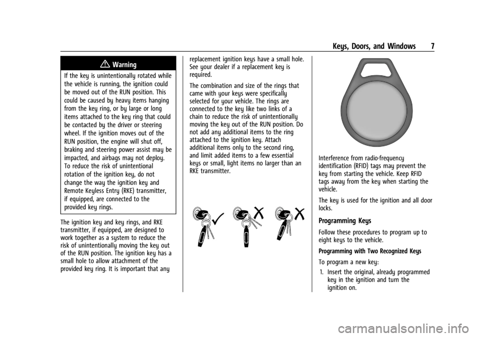 GMC CANYON 2022 Owners Manual GMC Canyon/Canyon Denali Owner Manual (GMNA-Localizing-U.S./Canada-
15275607) - 2022 - CRC - 11/2/21
Keys, Doors, and Windows 7
{Warning
If the key is unintentionally rotated while
the vehicle is runn GMC CANYON 2022 Owners Manual GMC Canyon/Canyon Denali Owner Manual (GMNA-Localizing-U.S./Canada-
15275607) - 2022 - CRC - 11/2/21
Keys, Doors, and Windows 7
{Warning
If the key is unintentionally rotated while
the vehicle is runn