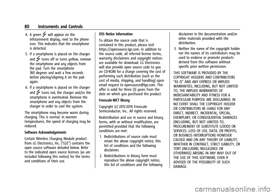 GMC CANYON 2022 Manual Online GMC Canyon/Canyon Denali Owner Manual (GMNA-Localizing-U.S./Canada-
15275607) - 2022 - CRC - 11/2/21
80 Instruments and Controls
4. A green]will appear on the
infotainment display, next to the phone
i