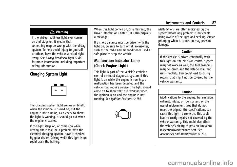 GMC CANYON 2022  Owners Manual GMC Canyon/Canyon Denali Owner Manual (GMNA-Localizing-U.S./Canada-
15275607) - 2022 - CRC - 11/2/21
Instruments and Controls 87
{Warning
If the airbag readiness light ever comes
on and stays on, it m