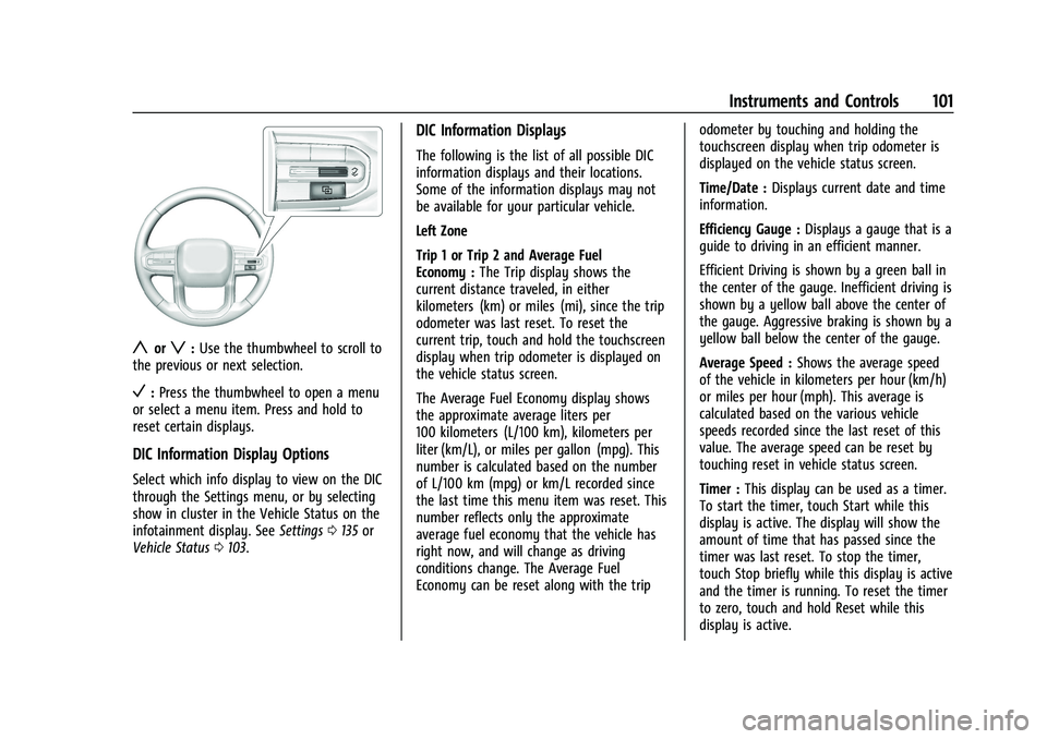 GMC CANYON 2023  Owners Manual GMC Canyon/Canyon Denali Owner Manual (GMNA-Localizing-U.S./Canada/
Mexico-16510661) - 2023 - CRC - 11/30/22
Instruments and Controls 101
yorz:Use the thumbwheel to scroll to
the previous or next sele