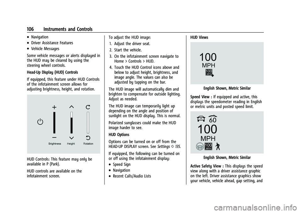 GMC CANYON 2023 Owners Manual GMC Canyon/Canyon Denali Owner Manual (GMNA-Localizing-U.S./Canada/
Mexico-16510661) - 2023 - CRC - 11/30/22
106 Instruments and Controls
.Navigation
.Driver Assistance Features
.Vehicle Messages
Some GMC CANYON 2023 Owners Manual GMC Canyon/Canyon Denali Owner Manual (GMNA-Localizing-U.S./Canada/
Mexico-16510661) - 2023 - CRC - 11/30/22
106 Instruments and Controls
.Navigation
.Driver Assistance Features
.Vehicle Messages
Some