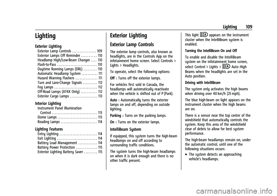 GMC CANYON 2023  Owners Manual GMC Canyon/Canyon Denali Owner Manual (GMNA-Localizing-U.S./Canada/
Mexico-16510661) - 2023 - CRC - 12/6/22
Lighting 109
Lighting
Exterior Lighting
Exterior Lamp Controls . . . . . . . . . . . . . . .