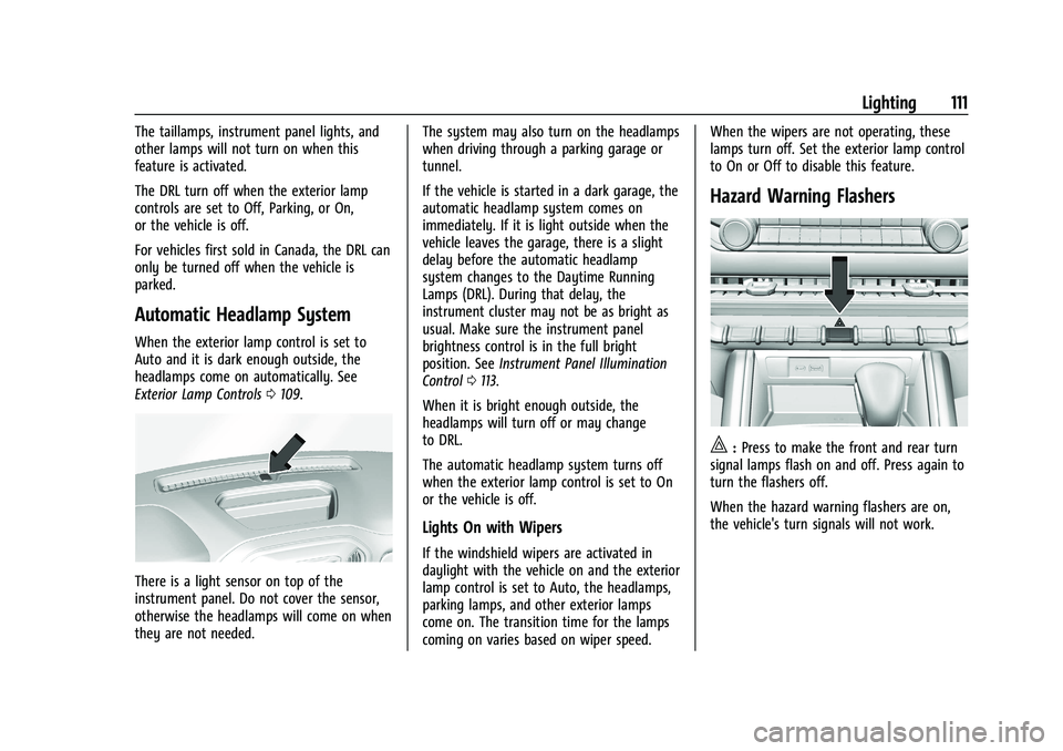 GMC CANYON 2023  Owners Manual GMC Canyon/Canyon Denali Owner Manual (GMNA-Localizing-U.S./Canada/
Mexico-16510661) - 2023 - CRC - 12/6/22
Lighting 111
The taillamps, instrument panel lights, and
other lamps will not turn on when t