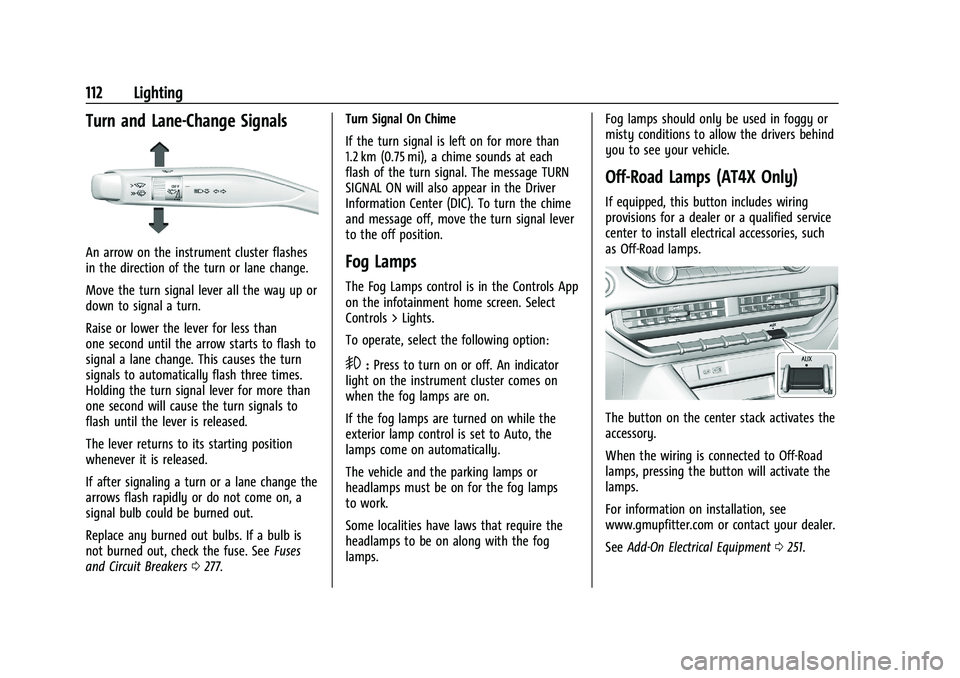 GMC CANYON 2023  Owners Manual GMC Canyon/Canyon Denali Owner Manual (GMNA-Localizing-U.S./Canada/
Mexico-16510661) - 2023 - CRC - 12/6/22
112 Lighting
Turn and Lane-Change Signals
An arrow on the instrument cluster flashes
in the 