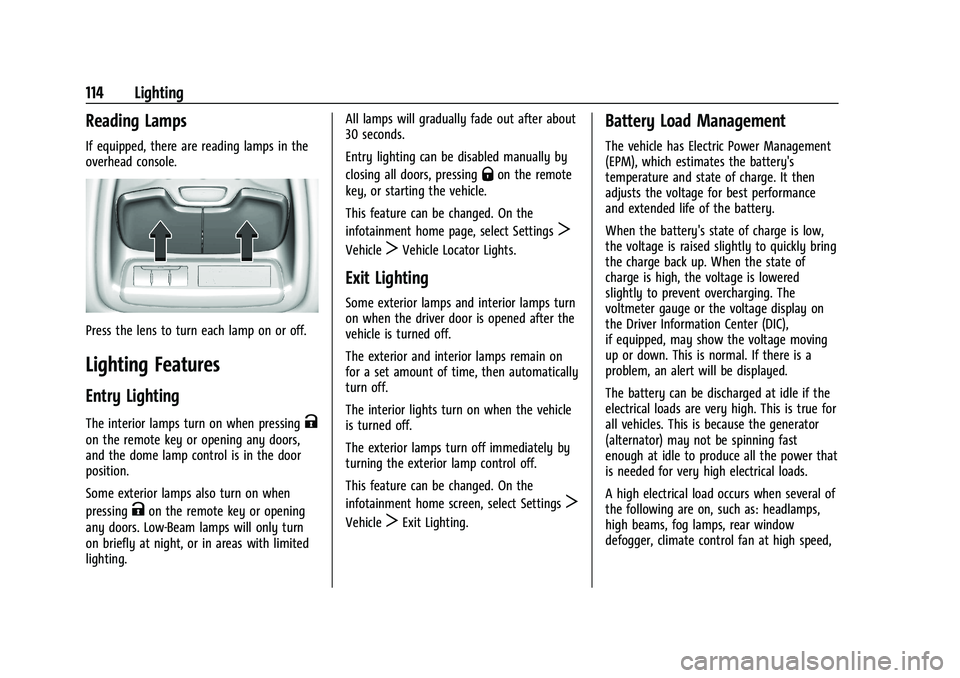 GMC CANYON 2023  Owners Manual GMC Canyon/Canyon Denali Owner Manual (GMNA-Localizing-U.S./Canada/
Mexico-16510661) - 2023 - CRC - 12/6/22
114 Lighting
Reading Lamps
If equipped, there are reading lamps in the
overhead console.
Pre