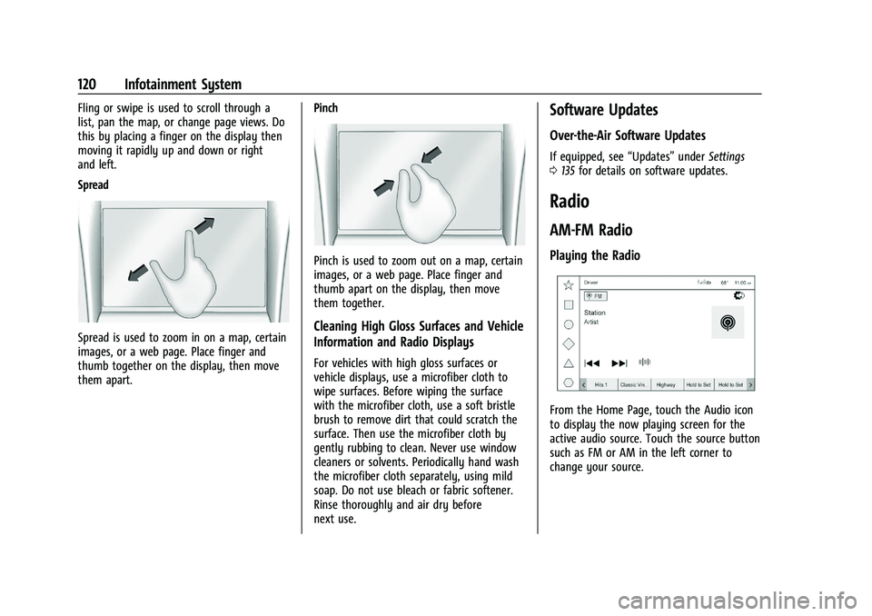 GMC CANYON 2023 Owners Manual GMC Canyon/Canyon Denali Owner Manual (GMNA-Localizing-U.S./Canada/
Mexico-16510661) - 2023 - CRC - 11/29/22
120 Infotainment System
Fling or swipe is used to scroll through a
list, pan the map, or ch GMC CANYON 2023 Owners Manual GMC Canyon/Canyon Denali Owner Manual (GMNA-Localizing-U.S./Canada/
Mexico-16510661) - 2023 - CRC - 11/29/22
120 Infotainment System
Fling or swipe is used to scroll through a
list, pan the map, or ch