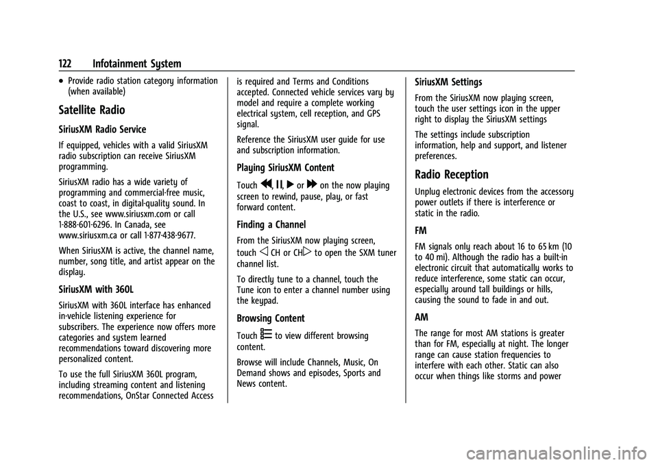GMC CANYON 2023 Owners Manual GMC Canyon/Canyon Denali Owner Manual (GMNA-Localizing-U.S./Canada/
Mexico-16510661) - 2023 - CRC - 11/29/22
122 Infotainment System
.Provide radio station category information
(when available)
Satell GMC CANYON 2023 Owners Manual GMC Canyon/Canyon Denali Owner Manual (GMNA-Localizing-U.S./Canada/
Mexico-16510661) - 2023 - CRC - 11/29/22
122 Infotainment System
.Provide radio station category information
(when available)
Satell