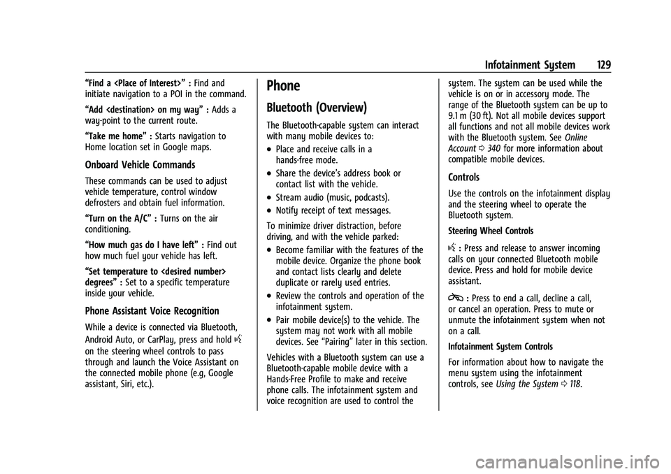GMC CANYON 2023  Owners Manual GMC Canyon/Canyon Denali Owner Manual (GMNA-Localizing-U.S./Canada/
Mexico-16510661) - 2023 - CRC - 11/29/22
Infotainment System 129
“Find a <Place of Interest>”:Find and
initiate navigation to a 