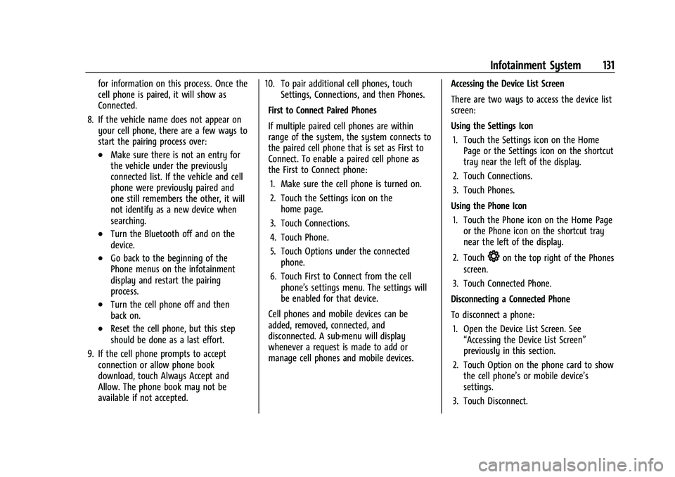 GMC CANYON 2023  Owners Manual GMC Canyon/Canyon Denali Owner Manual (GMNA-Localizing-U.S./Canada/
Mexico-16510661) - 2023 - CRC - 11/29/22
Infotainment System 131
for information on this process. Once the
cell phone is paired, it 