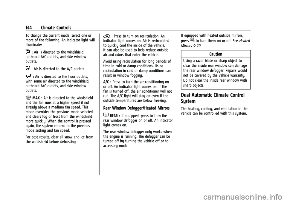 GMC CANYON 2023  Owners Manual GMC Canyon/Canyon Denali Owner Manual (GMNA-Localizing-U.S./Canada/
Mexico-16510661) - 2023 - CRC - 11/29/22
144 Climate Controls
To change the current mode, select one or
more of the following. An in