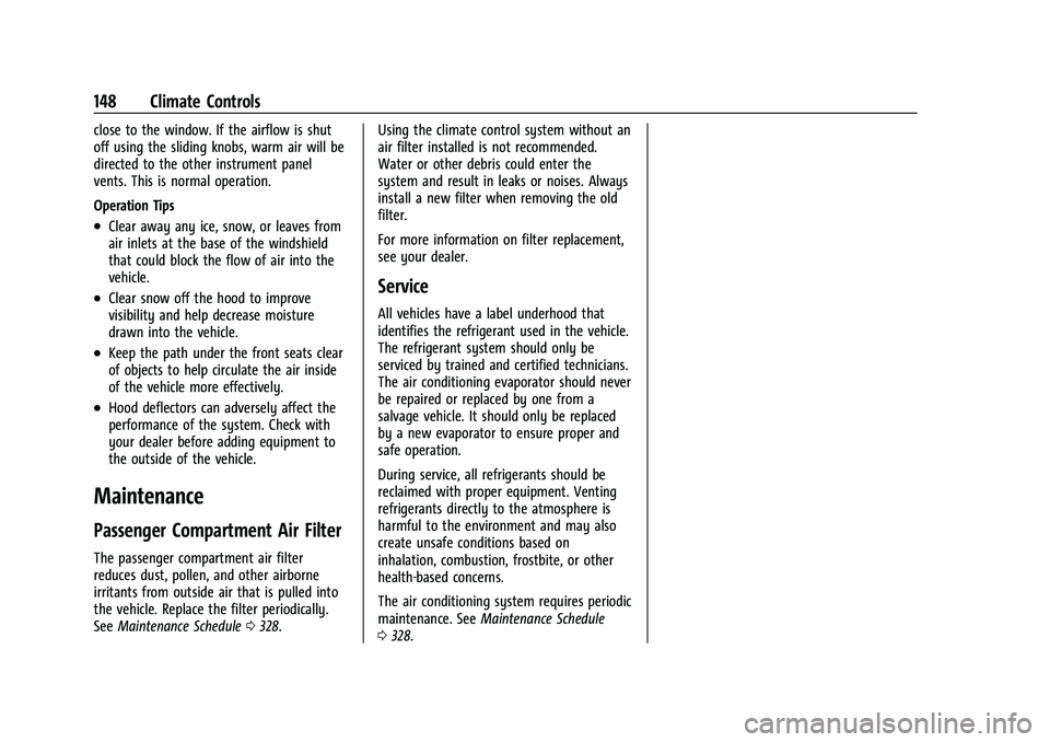 GMC CANYON 2023  Owners Manual GMC Canyon/Canyon Denali Owner Manual (GMNA-Localizing-U.S./Canada/
Mexico-16510661) - 2023 - CRC - 11/29/22
148 Climate Controls
close to the window. If the airflow is shut
off using the sliding knob