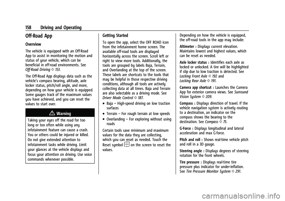 GMC CANYON 2023  Owners Manual GMC Canyon/Canyon Denali Owner Manual (GMNA-Localizing-U.S./Canada/
Mexico-16510661) - 2023 - CRC - 11/29/22
158 Driving and Operating
Off-Road App
Overview
The vehicle is equipped with an Off-Road
Ap