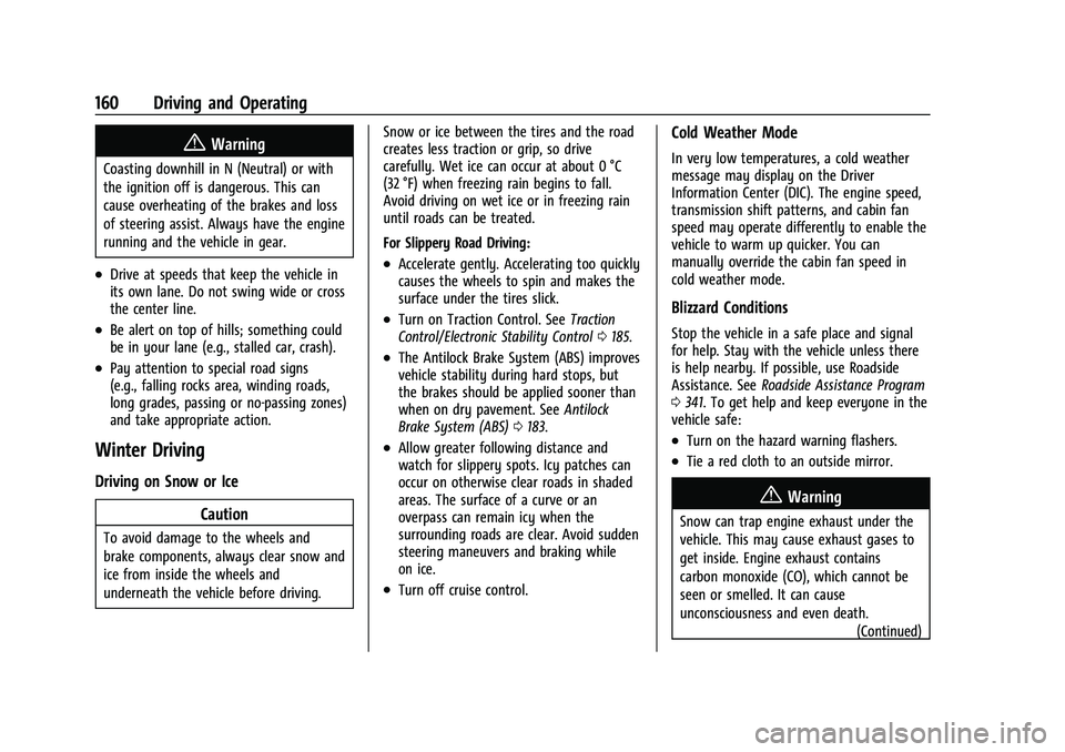 GMC CANYON 2023  Owners Manual GMC Canyon/Canyon Denali Owner Manual (GMNA-Localizing-U.S./Canada/
Mexico-16510661) - 2023 - CRC - 11/29/22
160 Driving and Operating
{Warning
Coasting downhill in N (Neutral) or with
the ignition of