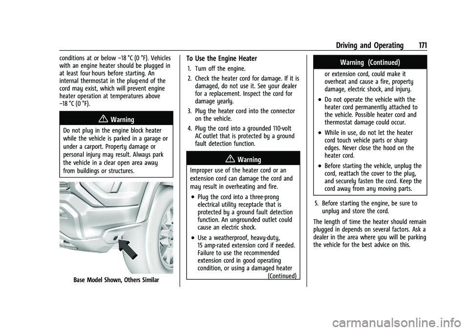 GMC CANYON 2023  Owners Manual GMC Canyon/Canyon Denali Owner Manual (GMNA-Localizing-U.S./Canada/
Mexico-16510661) - 2023 - CRC - 11/29/22
Driving and Operating 171
conditions at or below−18 °C (0 °F). Vehicles
with an engine 