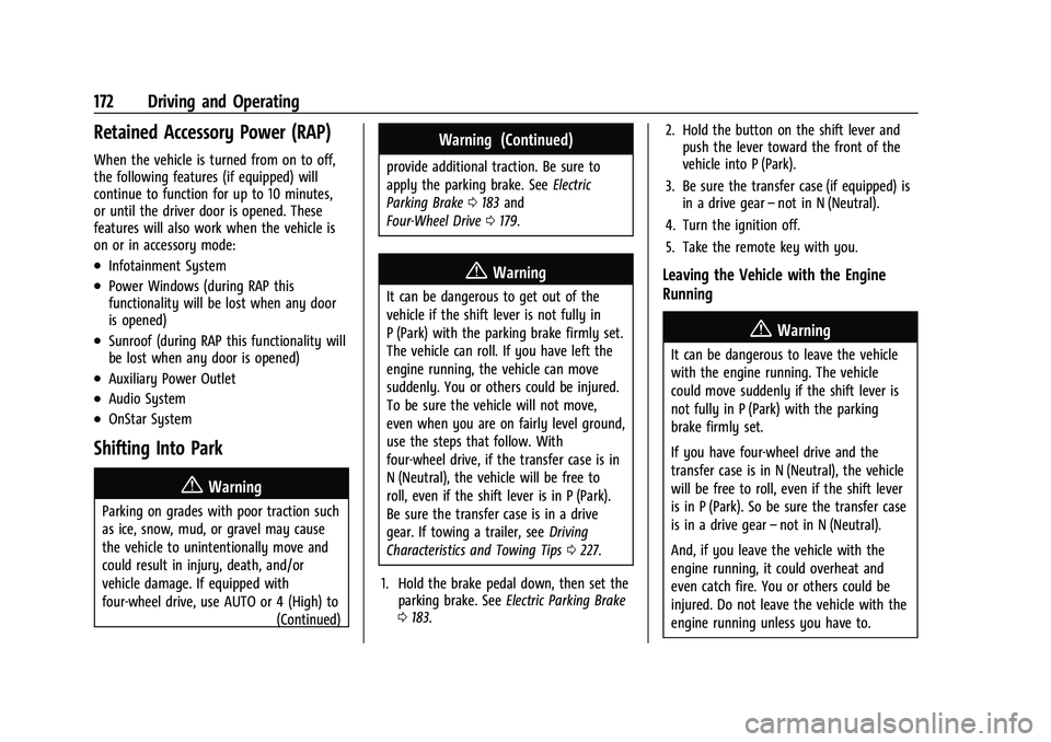 GMC CANYON 2023  Owners Manual GMC Canyon/Canyon Denali Owner Manual (GMNA-Localizing-U.S./Canada/
Mexico-16510661) - 2023 - CRC - 11/29/22
172 Driving and Operating
Retained Accessory Power (RAP)
When the vehicle is turned from on