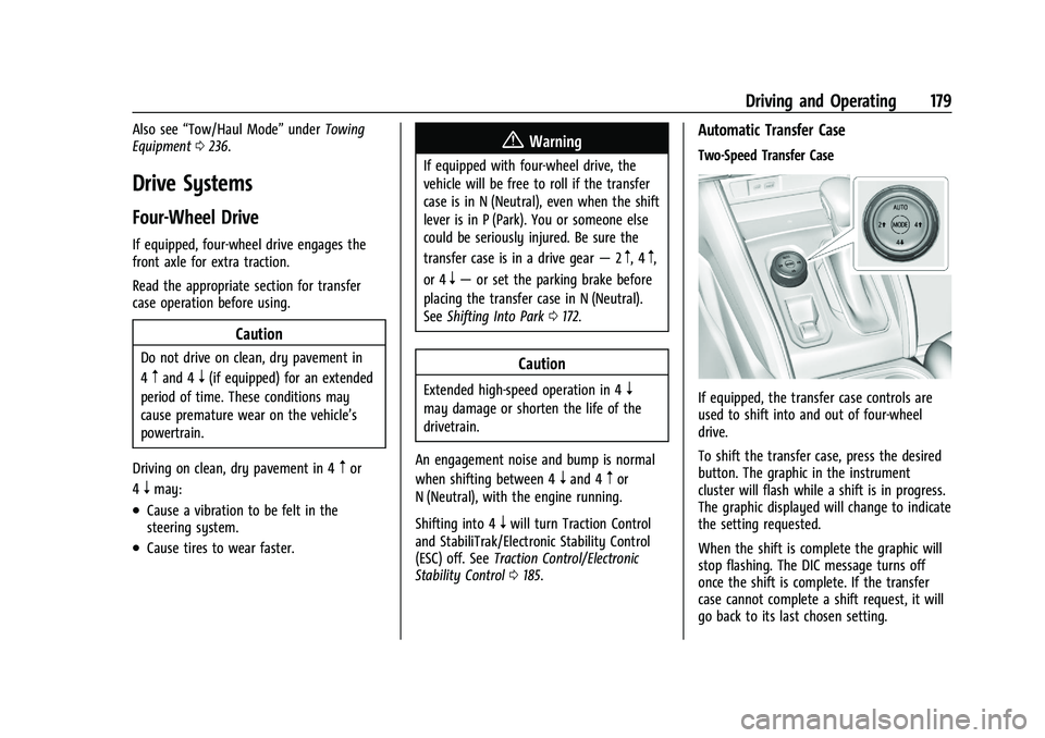 GMC CANYON 2023  Owners Manual GMC Canyon/Canyon Denali Owner Manual (GMNA-Localizing-U.S./Canada/
Mexico-16510661) - 2023 - CRC - 11/29/22
Driving and Operating 179
Also see“Tow/Haul Mode” underTowing
Equipment 0236.
Drive Sys