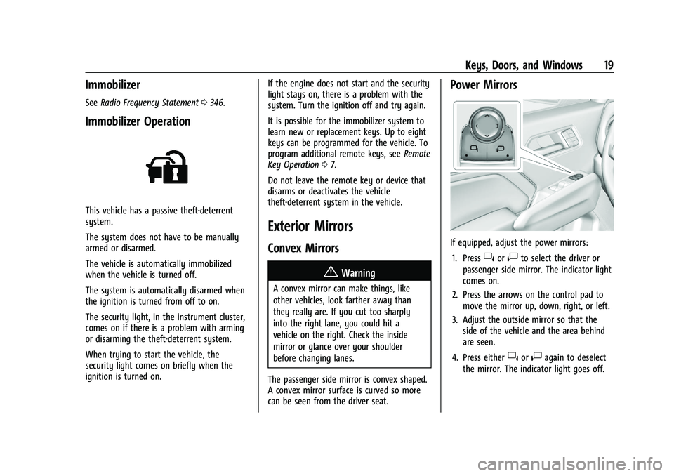 GMC CANYON 2023  Owners Manual GMC Canyon/Canyon Denali Owner Manual (GMNA-Localizing-U.S./Canada/
Mexico-16510661) - 2023 - CRC - 11/29/22
Keys, Doors, and Windows 19
Immobilizer
SeeRadio Frequency Statement 0346.
Immobilizer Oper