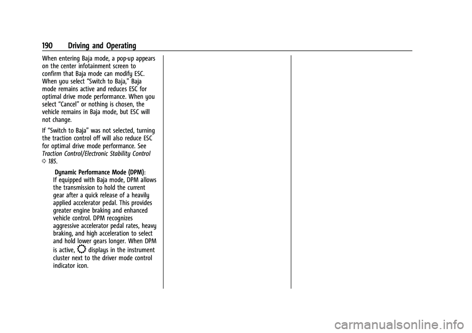GMC CANYON 2023  Owners Manual GMC Canyon/Canyon Denali Owner Manual (GMNA-Localizing-U.S./Canada/
Mexico-16510661) - 2023 - CRC - 11/29/22
190 Driving and Operating
When entering Baja mode, a pop-up appears
on the center infotainm