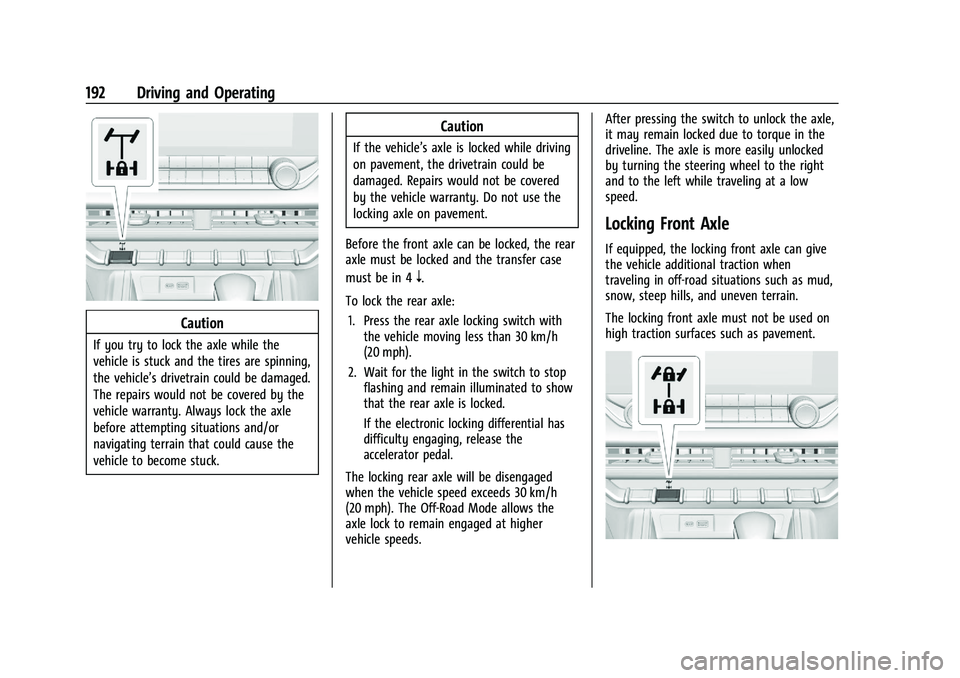 GMC CANYON 2023  Owners Manual GMC Canyon/Canyon Denali Owner Manual (GMNA-Localizing-U.S./Canada/
Mexico-16510661) - 2023 - CRC - 11/29/22
192 Driving and Operating
Caution
If you try to lock the axle while the
vehicle is stuck an