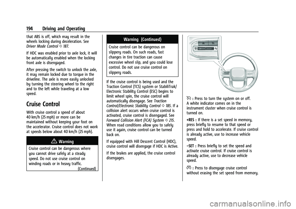 GMC CANYON 2023  Owners Manual GMC Canyon/Canyon Denali Owner Manual (GMNA-Localizing-U.S./Canada/
Mexico-16510661) - 2023 - CRC - 11/29/22
194 Driving and Operating
that ABS is off, which may result in the
wheels locking during de