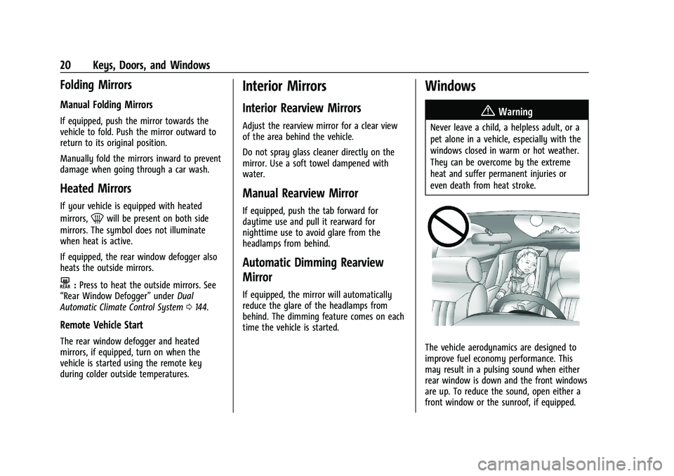 GMC CANYON 2023 Owners Manual GMC Canyon/Canyon Denali Owner Manual (GMNA-Localizing-U.S./Canada/
Mexico-16510661) - 2023 - CRC - 11/29/22
20 Keys, Doors, and Windows
Folding Mirrors
Manual Folding Mirrors
If equipped, push the mi GMC CANYON 2023 Owners Manual GMC Canyon/Canyon Denali Owner Manual (GMNA-Localizing-U.S./Canada/
Mexico-16510661) - 2023 - CRC - 11/29/22
20 Keys, Doors, and Windows
Folding Mirrors
Manual Folding Mirrors
If equipped, push the mi