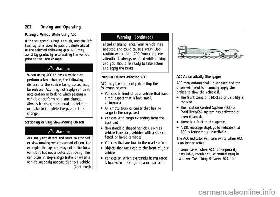 GMC CANYON 2023  Owners Manual GMC Canyon/Canyon Denali Owner Manual (GMNA-Localizing-U.S./Canada/
Mexico-16510661) - 2023 - CRC - 11/29/22
202 Driving and Operating
Passing a Vehicle While Using ACC
If the set speed is high enough
