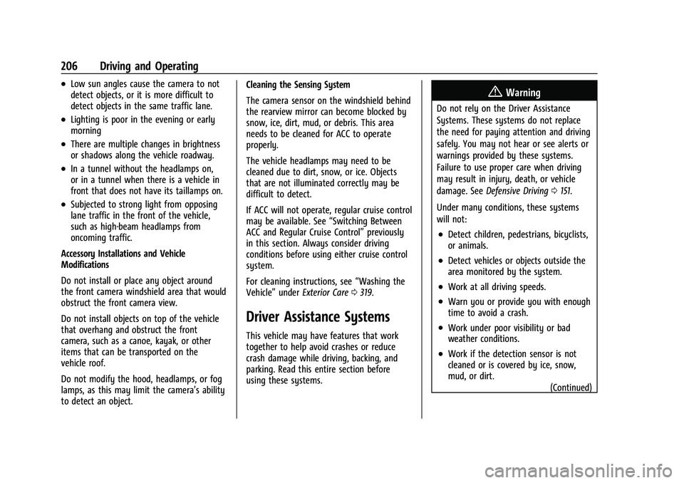 GMC CANYON 2023 User Guide GMC Canyon/Canyon Denali Owner Manual (GMNA-Localizing-U.S./Canada/
Mexico-16510661) - 2023 - CRC - 11/29/22
206 Driving and Operating
.Low sun angles cause the camera to not
detect objects, or it is 