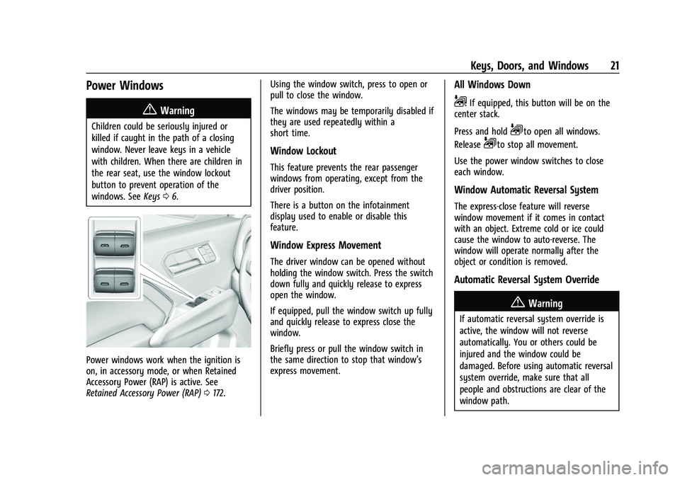 GMC CANYON 2023 Owners Manual GMC Canyon/Canyon Denali Owner Manual (GMNA-Localizing-U.S./Canada/
Mexico-16510661) - 2023 - CRC - 11/29/22
Keys, Doors, and Windows 21
Power Windows
{Warning
Children could be seriously injured or
k GMC CANYON 2023 Owners Manual GMC Canyon/Canyon Denali Owner Manual (GMNA-Localizing-U.S./Canada/
Mexico-16510661) - 2023 - CRC - 11/29/22
Keys, Doors, and Windows 21
Power Windows
{Warning
Children could be seriously injured or
k